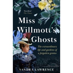 Miss Willmott's Ghosts: the extraordinary life and gardens of a forgotten genius