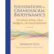 Foundations in Craniosacral Biodynamics, Volume Two: The Sentient Embryo, Tissue Intelligence, and Trauma Resolution