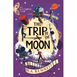 The Butterfly Club: The Trip to the Moon: Book 4 - A time-travelling adventure
