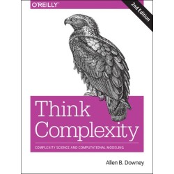Think Complexity: Complexity Science and Computational Modeling