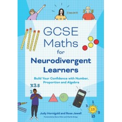 GCSE Maths for Neurodivergent Learners: Build Your Confidence in Number, Proportion and Algebra
