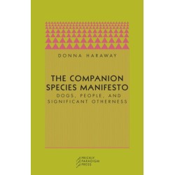 The Companion Species Manifesto: Dogs, People, and Significant Otherness