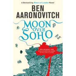 Moon Over Soho: Book 2 in the -1 bestselling Rivers of London series