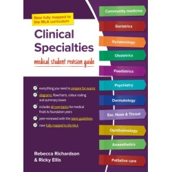 Clinical Specialties, MLA edition: Medical student revision guide