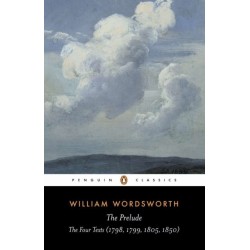 The Prelude: The Four Texts (1798, 1799, 1805, 1850)