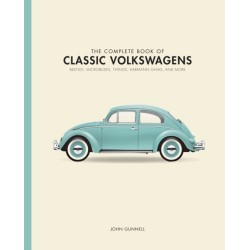 The Complete Book of Classic Volkswagens: Beetles, Microbuses, Things, Karmann Ghias, and More