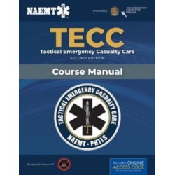 TECC: Tactical Emergency Casualty Care: Tactical Emergency Casualty Care