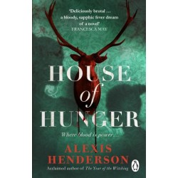 House of Hunger: the shiver-inducing, skin-prickling, mouth-watering feast of a Gothic novel