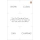 Work Clean: The Life-Changing Power of Mise-En-Place to Organize Your Life, Work and Mind