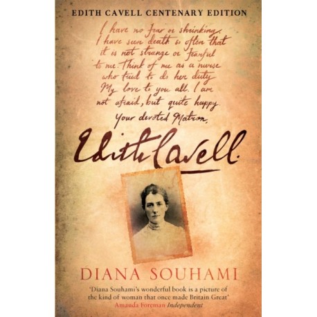 Edith Cavell: Nurse, Martyr, Heroine