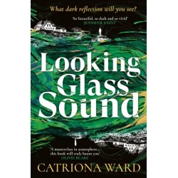 Looking Glass Sound: from the bestselling and award winning author of The Last House on Needless Street