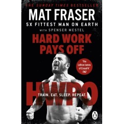 Hard Work Pays Off: Transform Your Body and Mind with CrossFit’s Five-Time Fittest Man on Earth