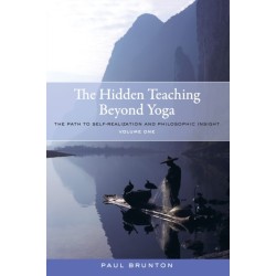 The Hidden Teaching Beyond Yoga: The Path to Self-Realization and Philosophic Insight, Volume 1
