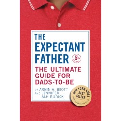 The Ultimate Guide for Dads-to-Be: The Expectant Father