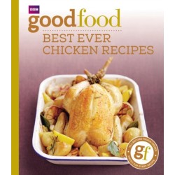 Good Food: Best Ever Chicken Recipes: Triple-tested Recipes