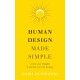 Human Design Made Simple: Unlock your strengths & discover your true purpose