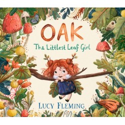 Oak, the Littlest Leaf Girl: A perfect cosy bedtime story and Christmas stocking filler for kids aged 3-5 all about family, finding your courage and the magic of the seasons!