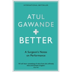 Better: A Surgeon's Notes on Performance