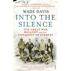 Into The Silence: The Great War, Mallory and the Conquest of Everest