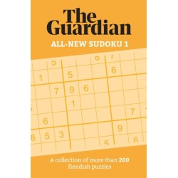 The Guardian All-New Sudoku 1: A collection of more than 200 fiendish puzzles
