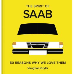 The Spirit of Saab: 50 Reasons Why We Love Them