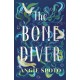The Bone Diver: A gothic tale of legend, secrets and monsters in the deep...