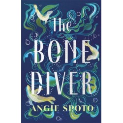 The Bone Diver: A gothic tale of legend, secrets and monsters in the deep...