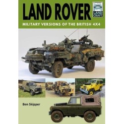 Land Rover: Military Versions of the British 4x4