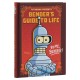Futurama Presents: Bender’s Guide to Life: By me, Bender!