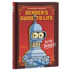 Futurama Presents: Bender’s Guide to Life: By me, Bender!