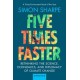 Five Times Faster: Rethinking the Science, Economics, and Diplomacy of Climate Change – Updated Edition