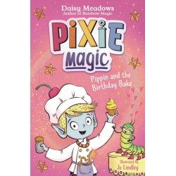 Pixie Magic: Pippin and the Birthday Bake: Book 3