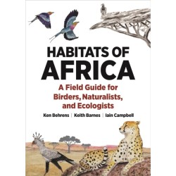 Habitats of Africa: A Field Guide for Birders, Naturalists, and Ecologists