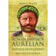 The Roman Emperor Aurelian: Restorer of the World - New Revised Edition