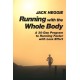 Running with the Whole Body: A 30-Day Program to Running Faster with Less Effort