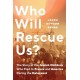 Who Will Rescue Us?: The Story of the Jewish Children who Fled to France and America During the Holocaust