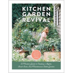 Kitchen Garden Revival: A modern guide to creating a stylish, small-scale, low-maintenance, edible garden