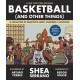 Basketball (and Other Things): A Collection of Questions Asked, Answered, Illustrated