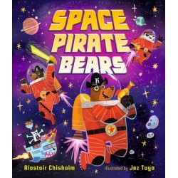 Space Pirate Bears: An intergalactic adventure full of funny twists and turns, perfect for ages 3-7 to share with Dad