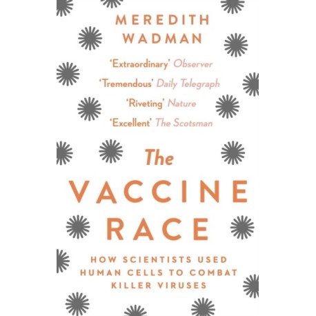 The Vaccine Race: How Scientists Used Human Cells to Combat Killer Viruses
