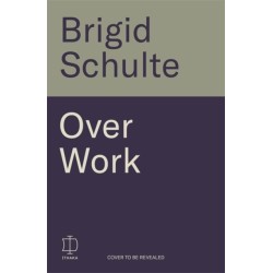 Over Work: Transforming the daily grind in the quest for a better life