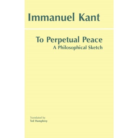 To Perpetual Peace: A Philosophical Sketch