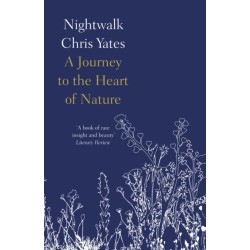 Nightwalk: A Journey to the Heart of Nature