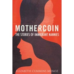 Mothercoin: The Stories of Immigrant Nannies