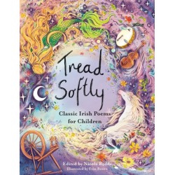 Tread Softly: Classic Irish Poems for Children