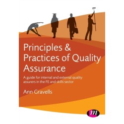Principles and Practices of Quality Assurance: A guide for internal and external quality assurers in the FE and Skills Sector