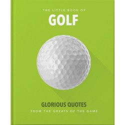 The Little Book of Golf: Great quotes straight down the middle