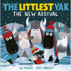 The Littlest Yak: The New Arrival: - a heart-warming present for Christmas