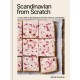 Scandinavian from Scratch: A Love Letter to the Baking of Denmark, Norway, and Sweden [A Baking Book]