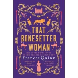 That Bonesetter Woman: the new feelgood novel from the author of The Smallest Man